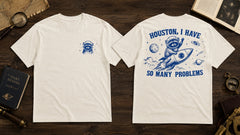 Houston I Have So Many Problems Retro Space Graphic Apparel Collection