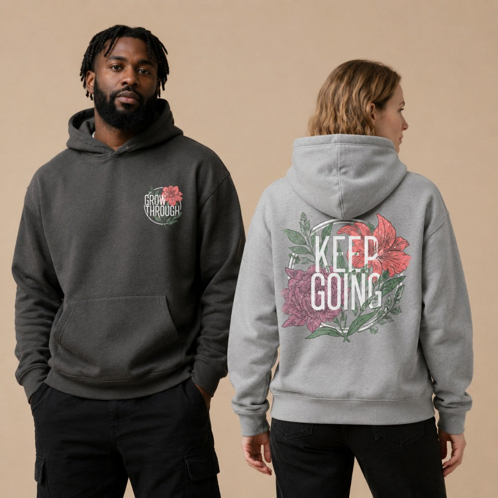 Grow Through Keep Going Botanical Graphic T-Shirts and Hoodies
